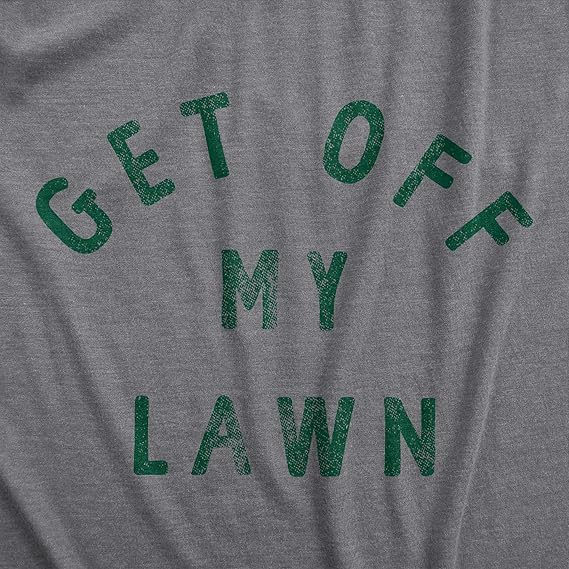 Mens Get Off My Lawn T Shirt Funny Sarcastic Mowed Yard Warning Joke Novelty Tee for Guys