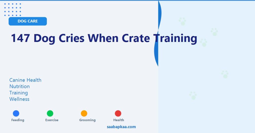 147 Dog Cries When Crate Training - saabapkaa.com