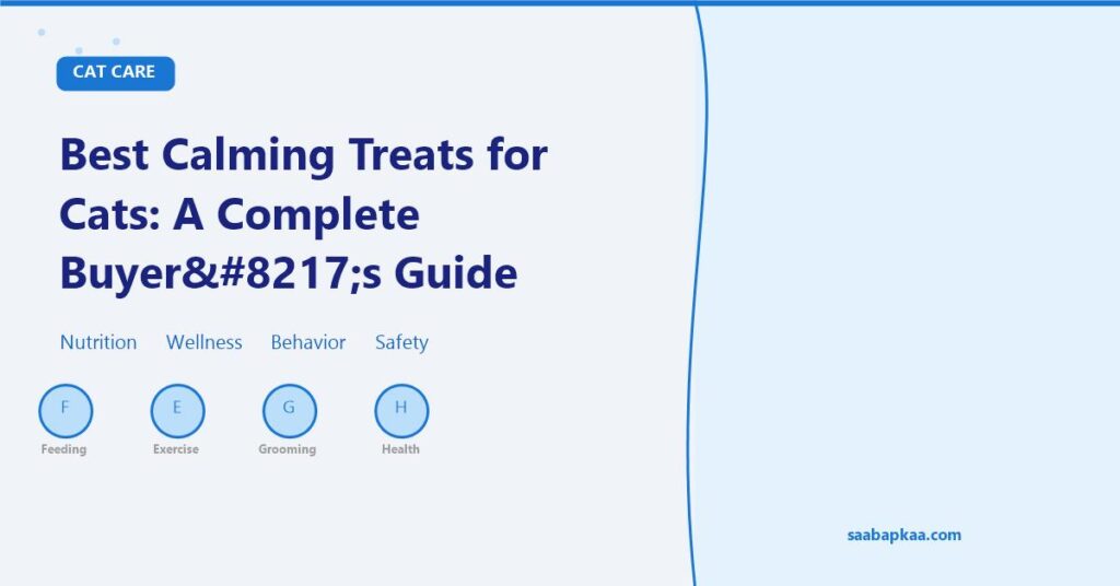 Best Calming Treats for Cats: A Complete Buyer’s Guide - saabapkaa.com