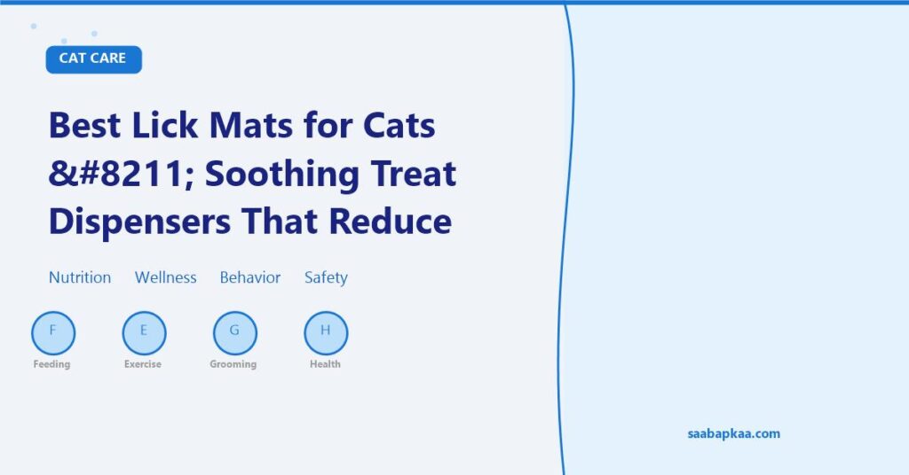 Best Lick Mats for Cats – Soothing Treat Dispensers That Reduce Anxiety - saabapkaa.com